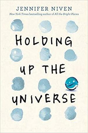 Holding Up the Universe by Jennifer Niven