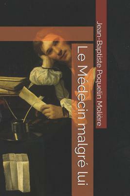 Le Médecin malgré lui by Molière