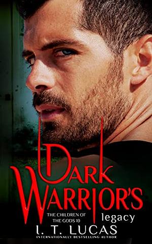 Dark Warrior's Legacy by I.T. Lucas