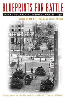Blueprints for Battle: Planning for War in Central Europe, 1948-1968 by 