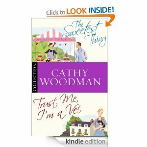 The Talyton St George Bundle: Trust Me, I'm a Vet/ The Sweetest Thing by Cathy Woodman