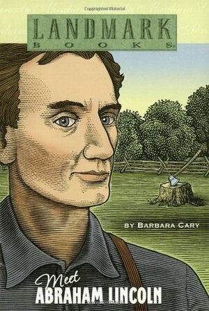 Meet Abraham Lincoln by Barbara Cary, Stephen Marchesi