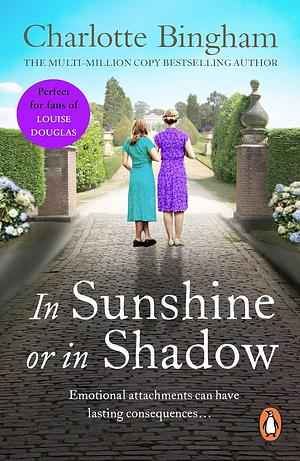 In Sunshine Or In Shadow by Charlotte Bingham