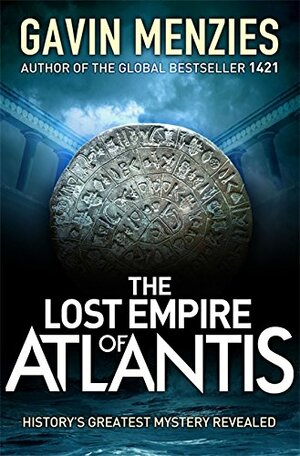 Lost Empire of Atlantis by Gavin Menzies