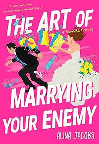 The Art of Marrying Your Enemy by Alina Jacobs