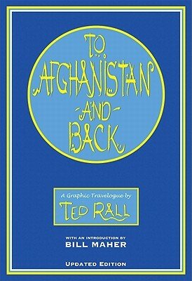 To Afghanistan and Back: A Graphic Travelougue by Ted Rall
