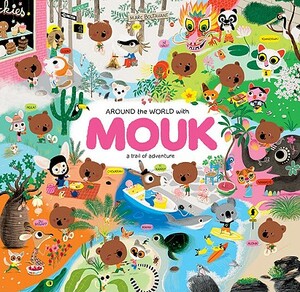 Around The World With Mouk: A Trail Of Adventure by Marc Boutavant