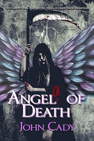 Angela of Death by John Cady, John Cady, Heather Daughrity