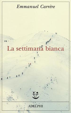 La settimana bianca by Emmanuel Carrère