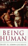 Being Human: Putting People in an Evolutionary Perspective by Mary Gribbin, John Gribbin