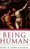 Being Human: Putting People in an Evolutionary Perspective by John Gribbin, Mary Gribbin