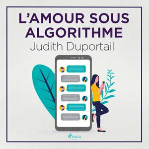 L'amour sous algorithme by Judith Duportail