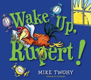 Wake Up, Rupert! by Mike Twohy