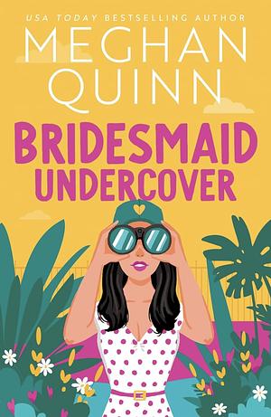 Bridesmaid Undercover by Meghan Quinn