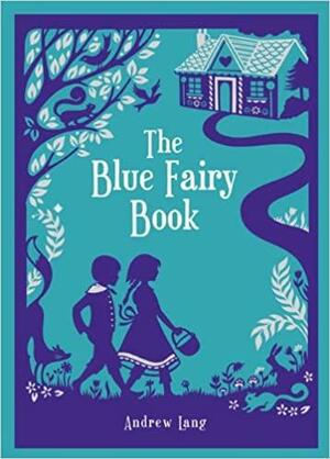 The Blue Fairy Book by Andrew Lang