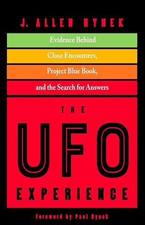 The UFO Experience: Evidence Behind Close Encounters, Project Blue Book, and the Search for Answers by J. Allen Hynek, J. Allen Hynek, Paul Hynek