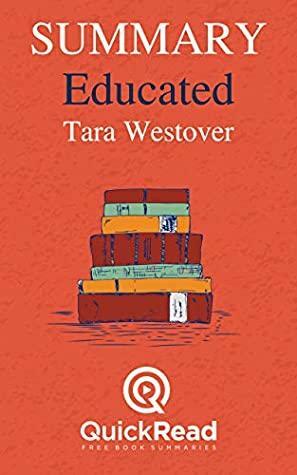 Summary: Educated by Tara Westover by Lea Schullery, QuickRead