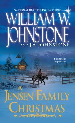 A Jensen Family Christmas by J.A. Johnstone, William W. Johnstone