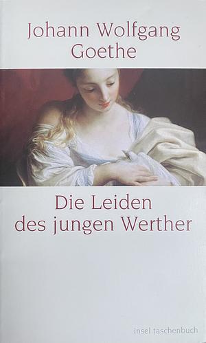 Die Leiden des jungen Werther by Johann Wolfgang von Goethe