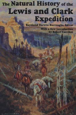 The Natural History of Lewis and Clark Expedition by Robert C. Carriker, Meriwether Lewis, William Clark