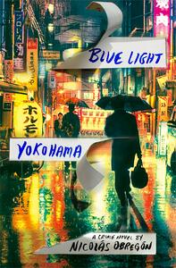 Blue Light Yokohama by Nicolás Obregón