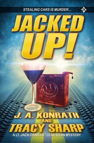 Jacked Up! by J.A. Konrath, Tracy Sharp