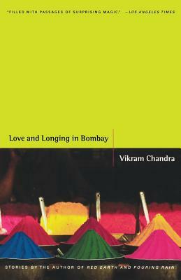 Love and Longing in Bombay: Stories by Vikram Chandra
