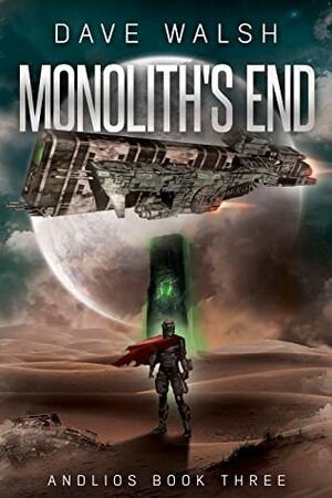 Monolith's End (Andlios #3) by Dave Walsh