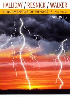 Fundamentals of Physics, Volume 2 by Jearl Walker, Robert Resnick, David Halliday