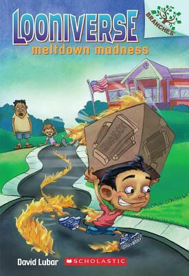 Meltdown Madness: A Branches Book (Looniverse #2) by David Lubar