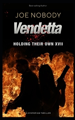 Vendetta: Holding Their Own XVII by Joe Nobody