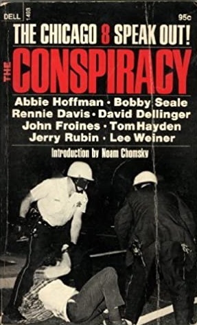 The Conspiracy. The Chicago 8 Speak Out by Bobby Seale, Rennie Davis, Abbie Hoffman, Tom Hayden, John Froines, Noam Chomsky, David T. Dellinger, Lee Weiner, Jerry Rubin