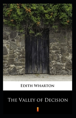 The Valley of Decision-Classic Edition(Annotated) by Edith Wharton