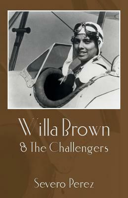 Willa Brown: & The Challengers by Severo Perez
