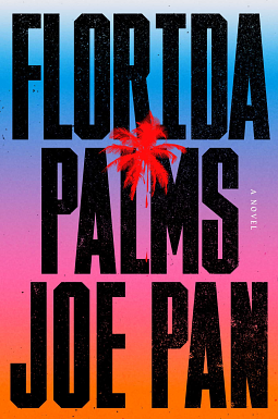 Florida Palms: A Novel by Joe Pan