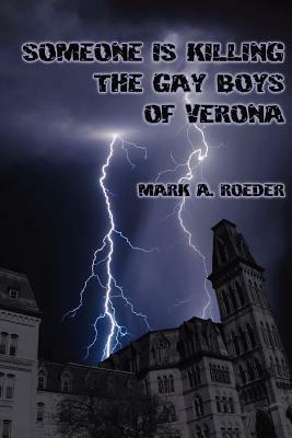 Someone is Killing the Gay Boys of Verona by Mark A. Roeder