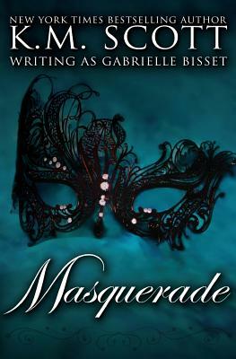 Masquerade by K. M. Scott, Gabrielle Bisset