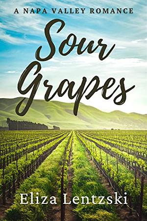 Sour Grapes by Eliza Lentzski