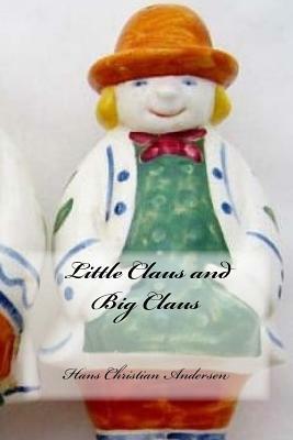 Little Claus and Big Claus by Hans Christian Andersen