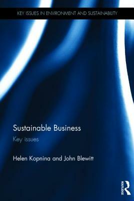 Sustainable Business: Key Issues by John Blewitt, Helen Kopnina