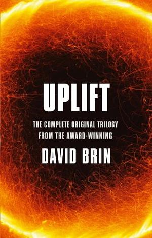 Uplift: The Complete Original Trilogy by David Brin