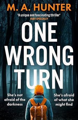 One Wrong Turn by M. A. Hunter