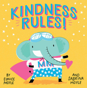 Kindness Rules! (A Hello!Lucky Book) by Sabrina Moyle, Eunice Moyle