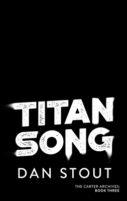 Titan Song by Dan Stout