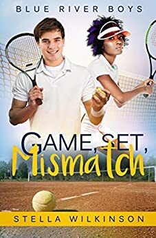 Game, Set, Mismatch (Blue River Boys Book 4) by Stella Wilkinson
