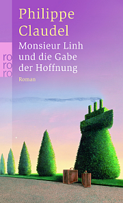 Monsieur Linh und die Gabe der Hoffnung by Philippe Claudel, Christiane Seiler