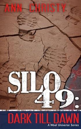 Silo 49: Dark Till Dawn by Ann Christy