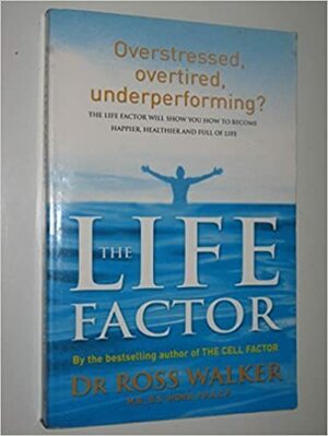 The Life Factor by Ross Walker