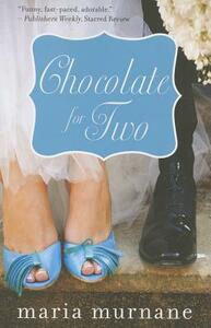 Chocolate for Two by Maria Murnane