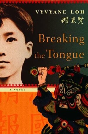 Breaking The Tongue: A Novel by Vyvyane Loh